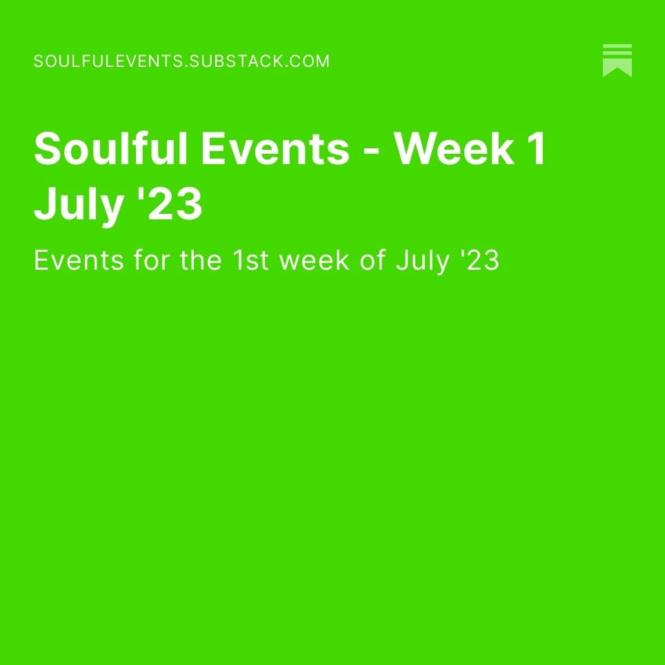 Soulful Events - Week 1 July '23