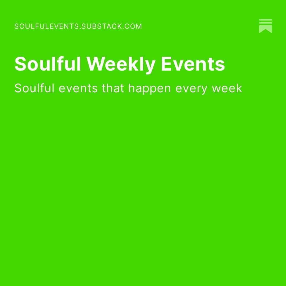 Soulful Weekly Events