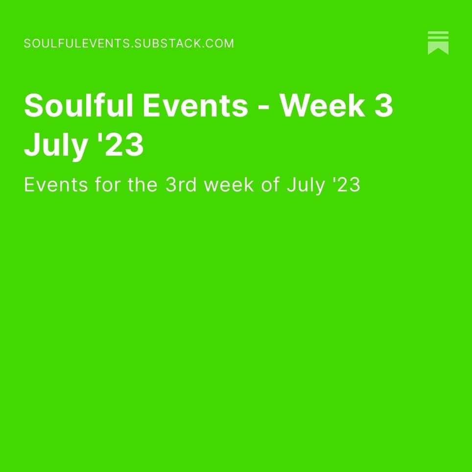 Soulful Events - Week 3 July '23