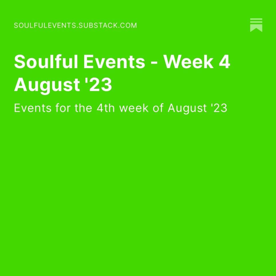 Soulful Events - Week 4 August '23