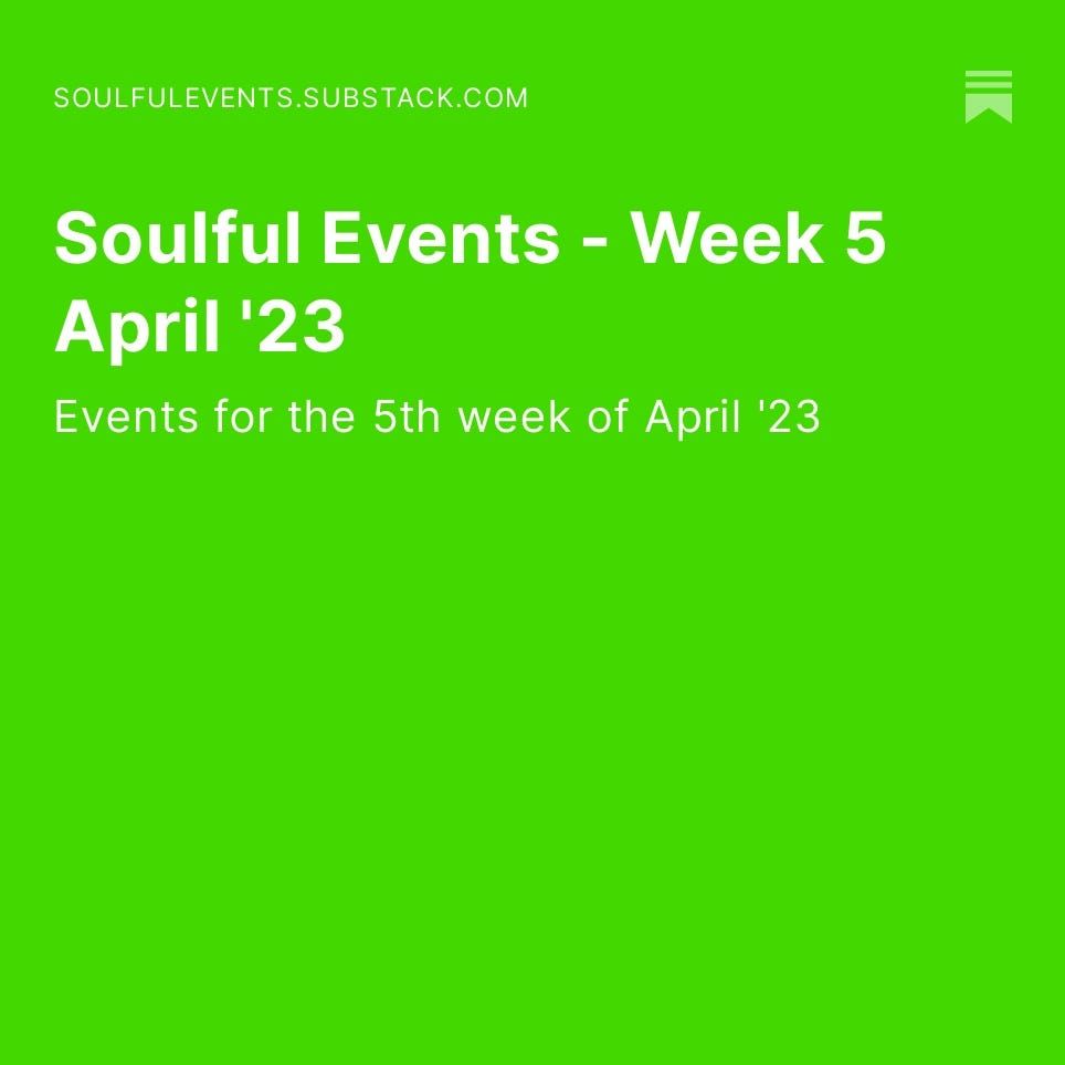 Soulful Events - Week 5 April '23